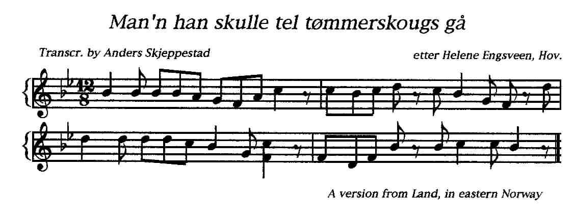 Man'n han skulle tel tømmerskougs gå